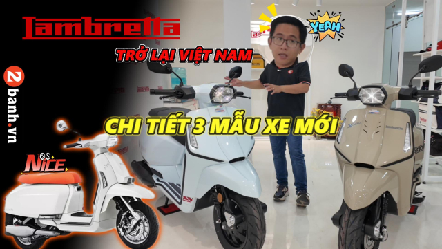 Video Danh gia chi tiet Lambretta X125 X300 va G350 vua ra mat chinh hang tai thi truong Viet Nam